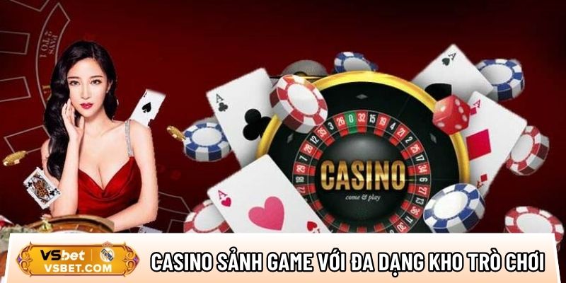 Casino trực tuyến sảnh game với đa dạng kho game chất lượng