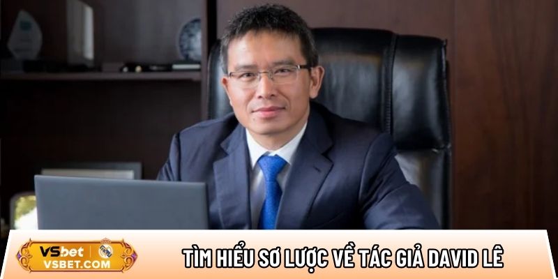 Tìm hiểu sơ lược về tác giả David Lê